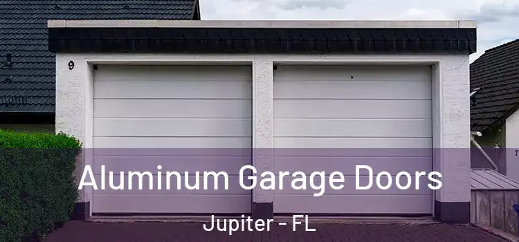  Aluminum Garage Doors Jupiter - FL