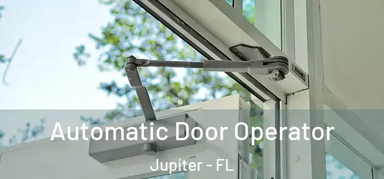 Automatic Door Operator Jupiter - FL