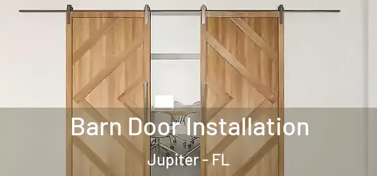  Barn Door Installation Jupiter - FL