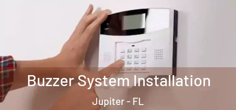 Buzzer System Installation Jupiter - FL