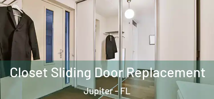  Closet Sliding Door Replacement Jupiter - FL