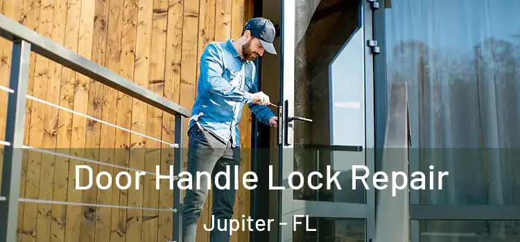 Door Handle Lock Repair Jupiter - FL