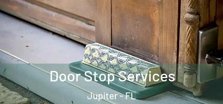  Door Stop Services Jupiter - FL