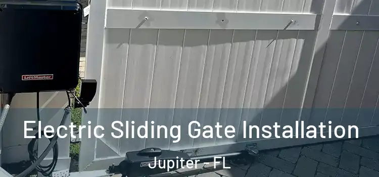  Electric Sliding Gate Installation Jupiter - FL