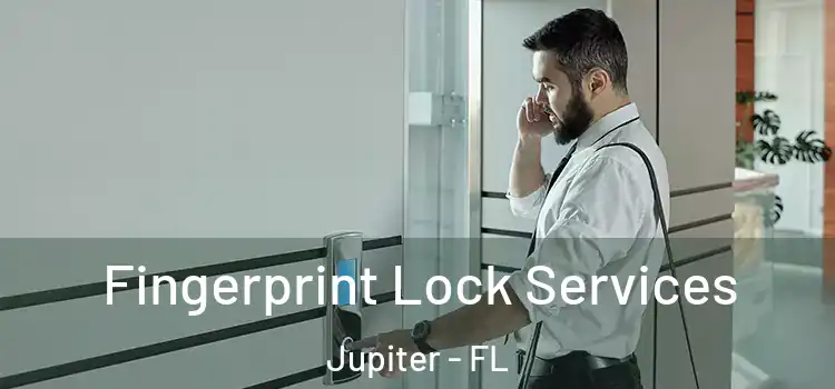 Fingerprint Lock Services Jupiter - FL