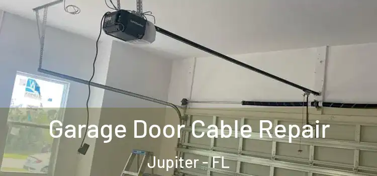  Garage Door Cable Repair Jupiter - FL