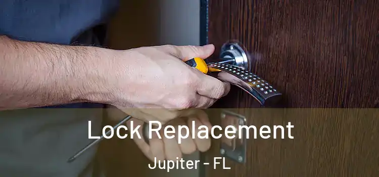 Lock Replacement Jupiter - FL