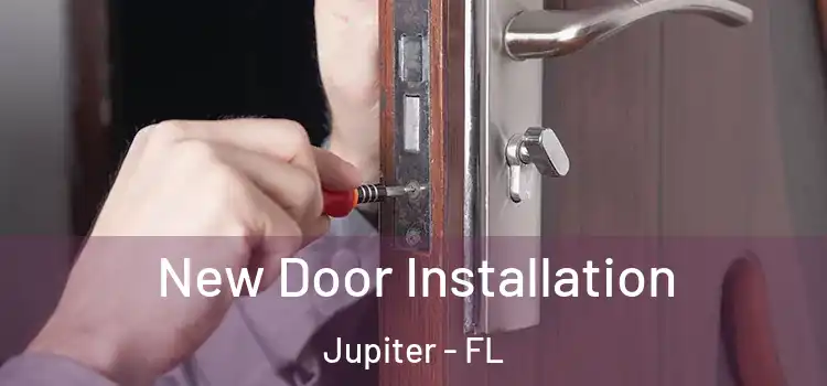 New Door Installation Jupiter - FL