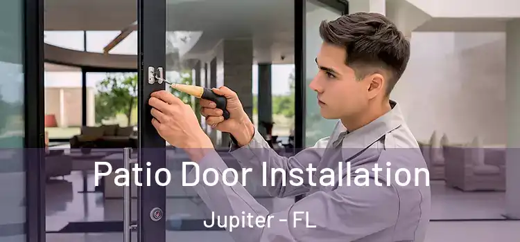  Patio Door Installation Jupiter - FL
