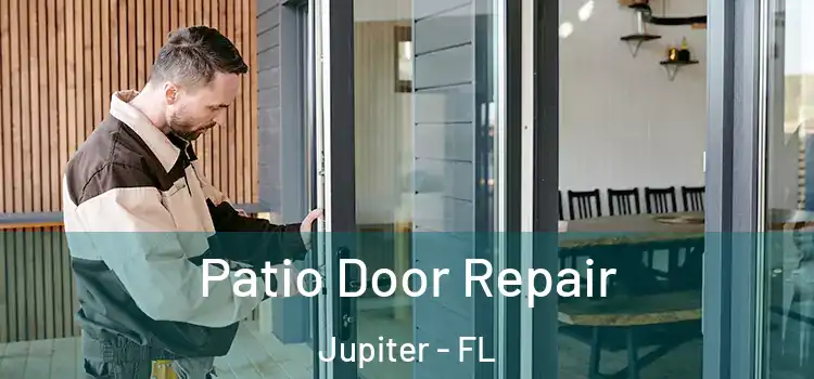 Patio Door Repair Jupiter - FL