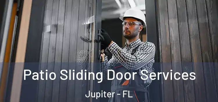 Patio Sliding Door Services Jupiter - FL