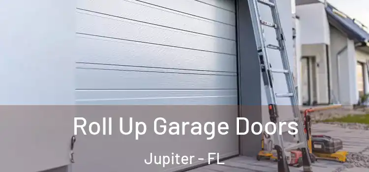  Roll Up Garage Doors Jupiter - FL