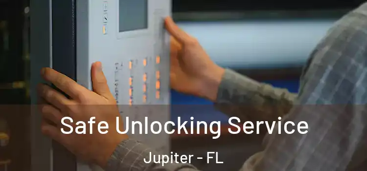  Safe Unlocking Service Jupiter - FL