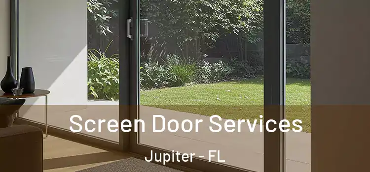  Screen Door Services Jupiter - FL