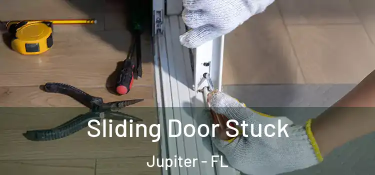  Sliding Door Stuck Jupiter - FL