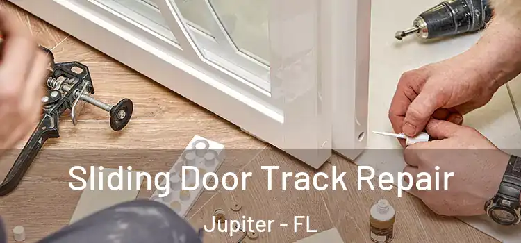 Sliding Door Track Repair Jupiter - FL