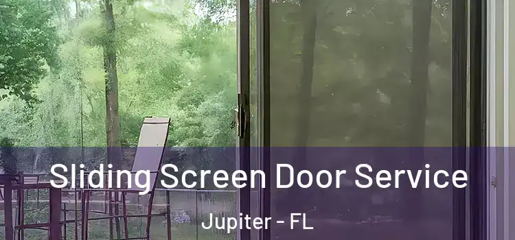  Sliding Screen Door Service Jupiter - FL