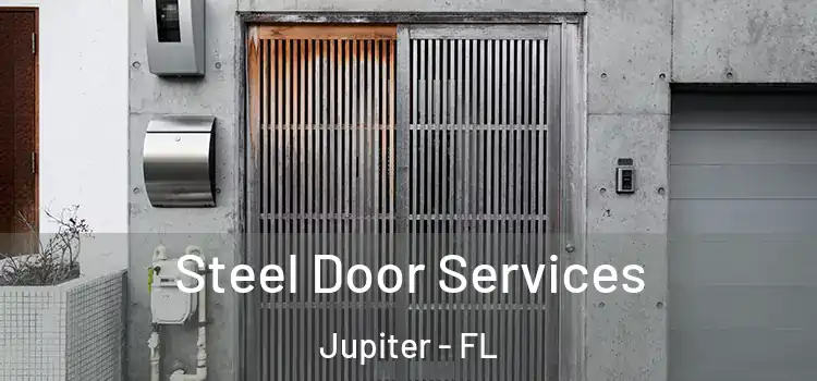 Steel Door Services Jupiter - FL